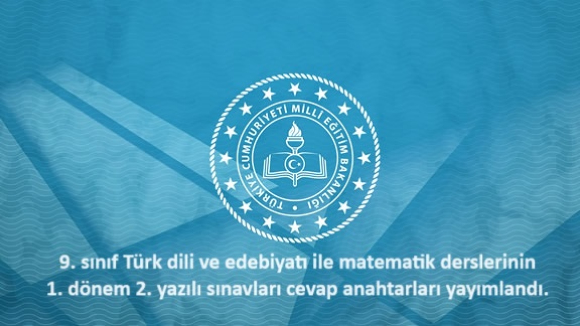 9. Sınıf Türk dili ve edebiyatı ve Matematik  Sınavı Soru Kitapçıkları ve Cevap Anahtarları Yayımlandı.